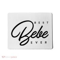Bebe Gift Best Bebe Ever Mousepad thumb 0