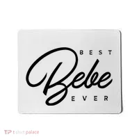 Bebe Gift Best Bebe Ever Mousepad thumb 0