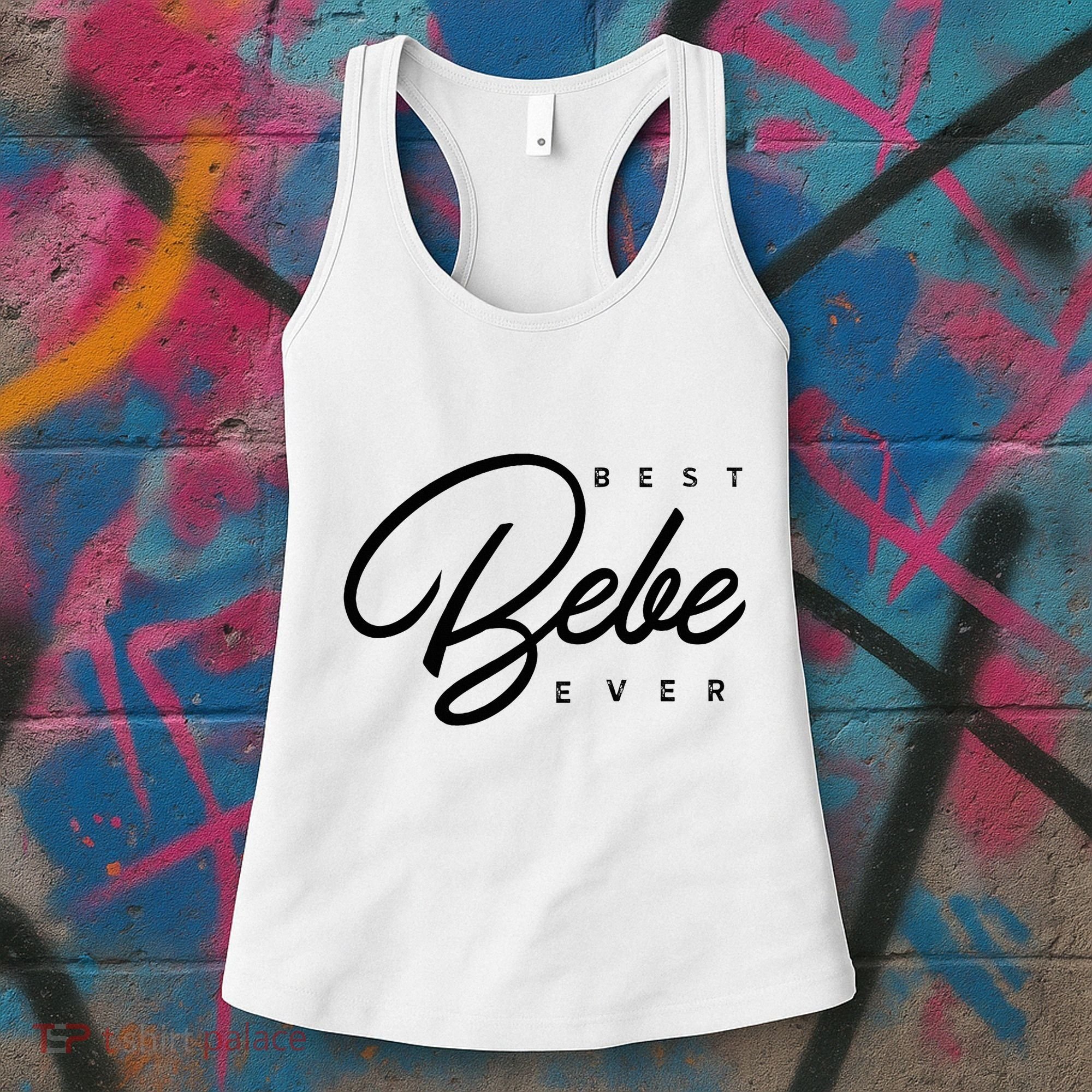 Bebe Gift Best Bebe Ever Women's Tank Top