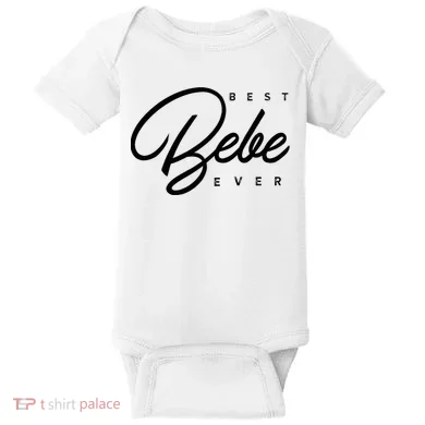 Bebe Gift Best Bebe Ever Baby Bodysuit