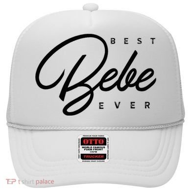 Bebe Gift Best Bebe Ever Hat