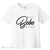 Bebe Gift Best Bebe Ever Toddler T-Shirt thumb 0
