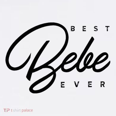 Bebe Gift Best Bebe Ever Kids T-Shirt