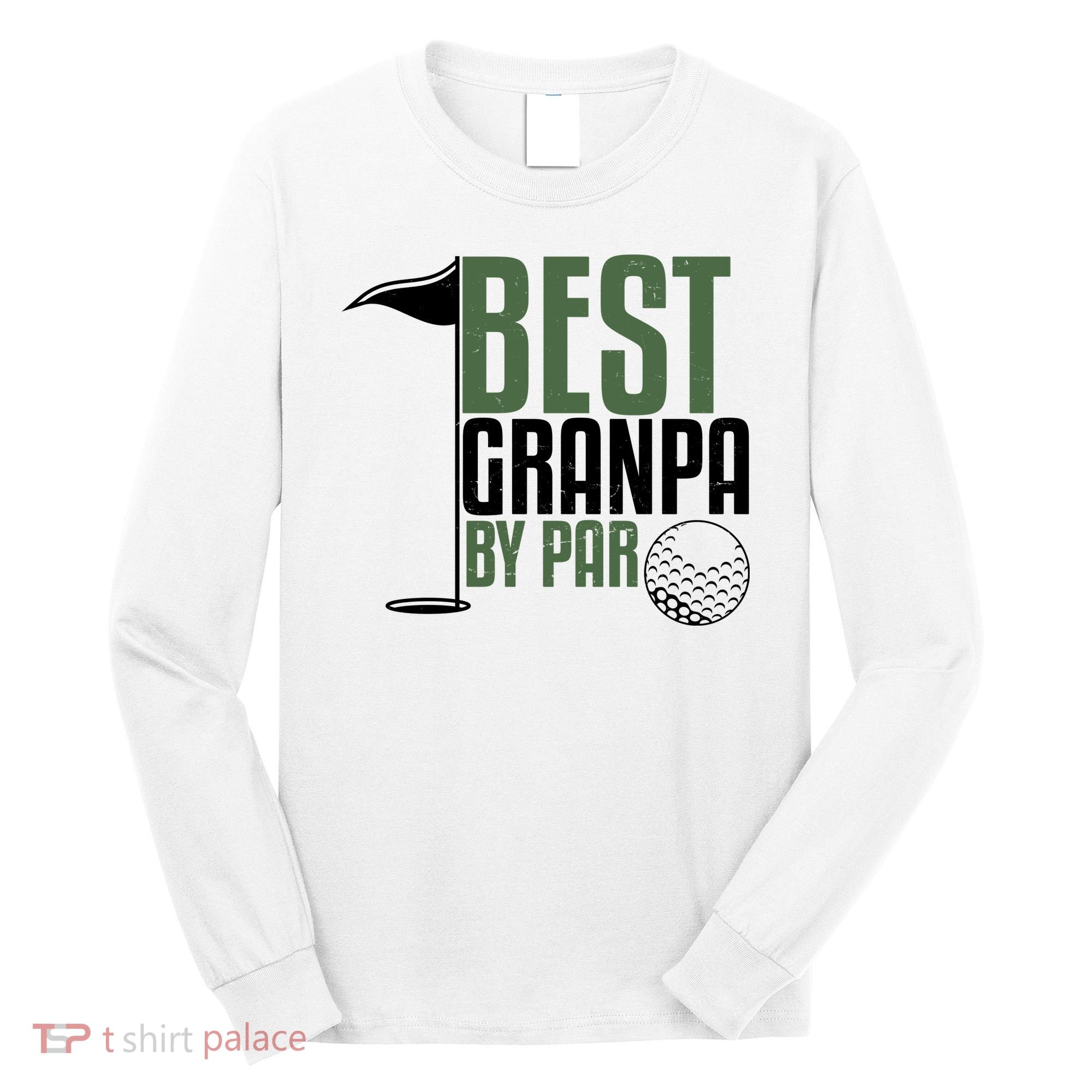 Best Grandpa By Par Fathers Day Golf Long Sleeve Shirt