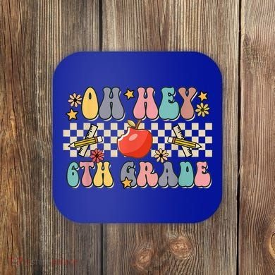 Boho Groovy Back To School Oh Hey 6Th Grade Sixth Grade Great Gift Coaster