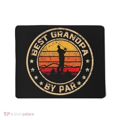 Best Grandpa By Par FatherS Day Golf Golfing Mousepad