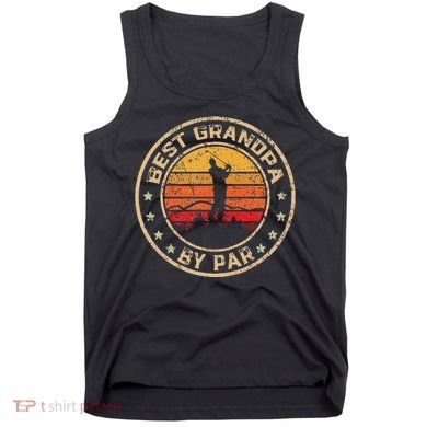 Best Grandpa By Par FatherS Day Golf Golfing Tank Top
