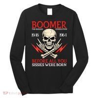 Boomer Generation Badass Before All You Sissies 1946 1964 Long Sleeve Shirt thumb 0