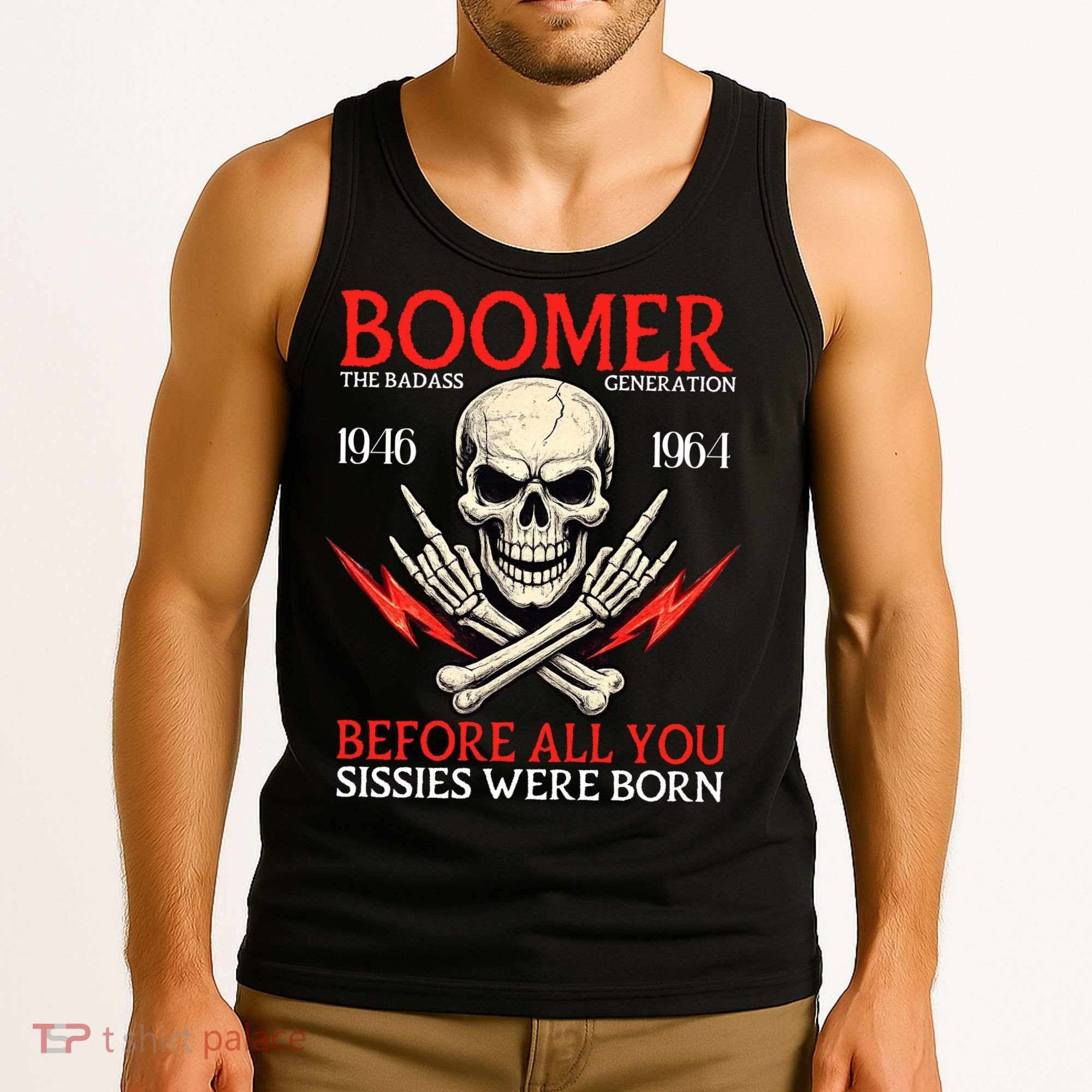 Boomer Generation Badass Before All You Sissies 1946 1964 Tank Top