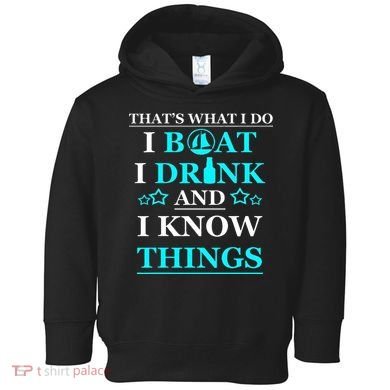 Boating Gifts Boat Owner Men Sailing Funny Drinking Gift Toddler Hoodie
