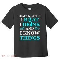 Boating Gifts Boat Owner Men Sailing Funny Drinking Gift Toddler T-Shirt thumb 0
