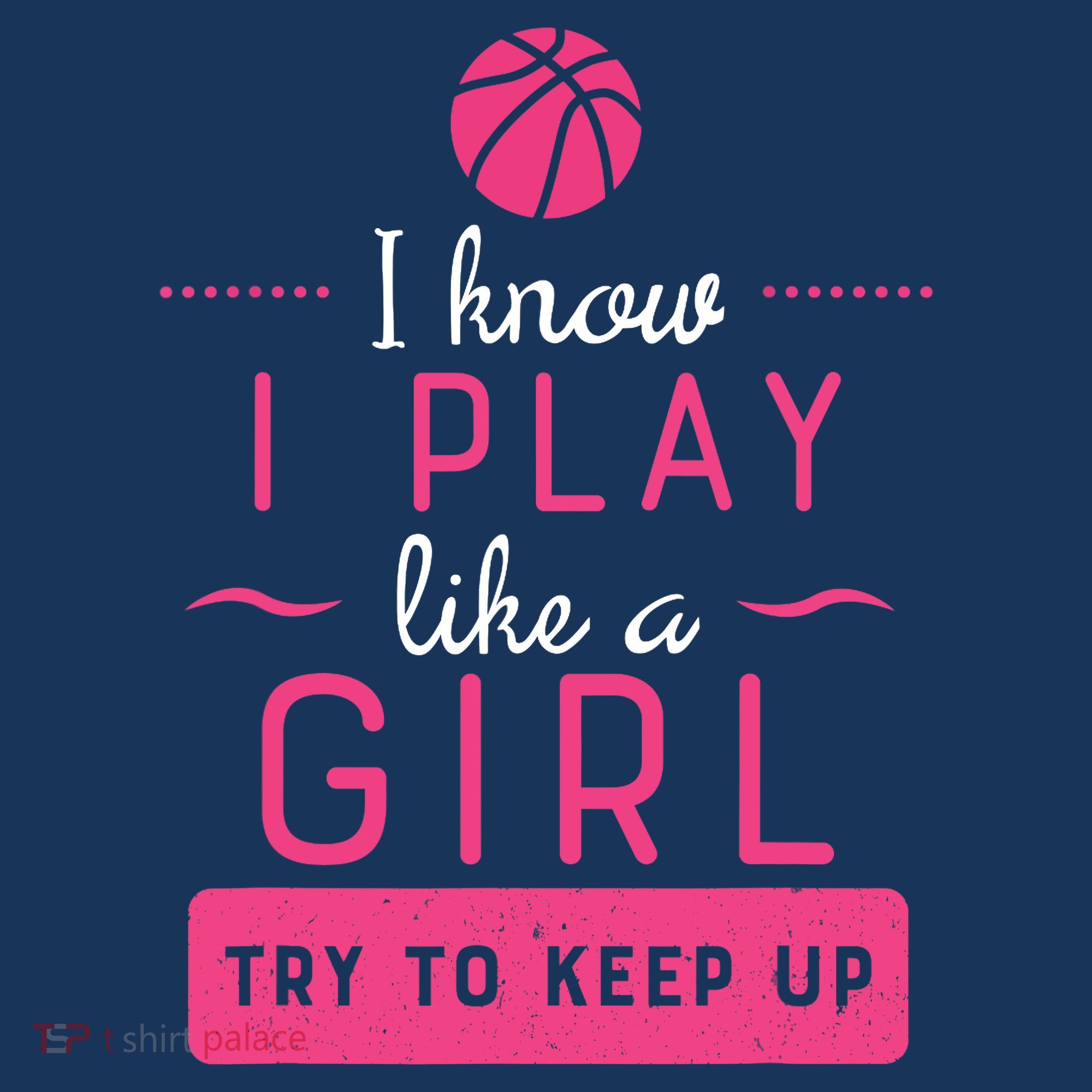 Basketball -Girl Basketball Gift- Play Like a Girl T-Shirt
