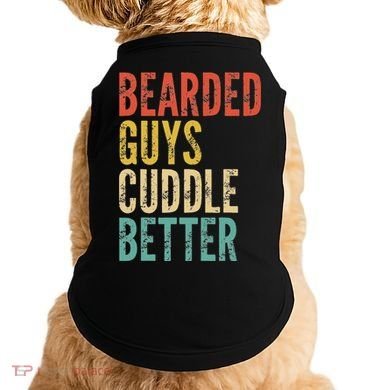 Bearded Guys Cuddle Better Funny Saying Sarcastic Novelty Doggie Tank