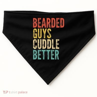 Bearded Guys Cuddle Better Funny Saying Sarcastic Novelty USA-Made Doggie Bandana