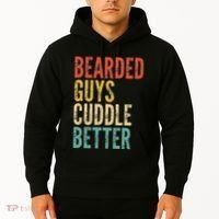 Bearded Guys Cuddle Better Funny Saying Sarcastic Novelty Hoodie thumb 2