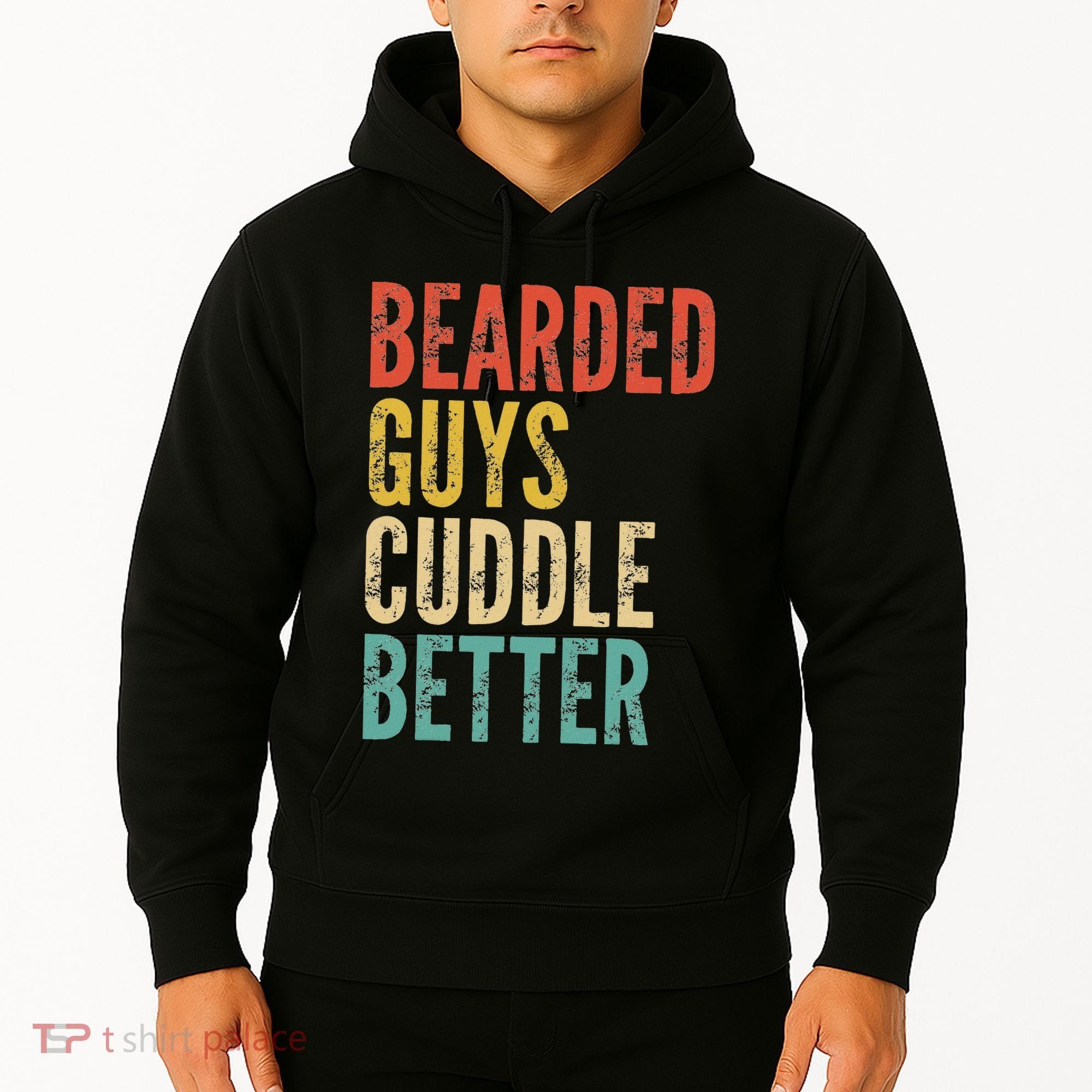Bearded Guys Cuddle Better Funny Saying Sarcastic Novelty Hoodie