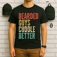 Bearded Guys Cuddle Better Funny Saying Sarcastic Novelty T-Shirt thumb 6