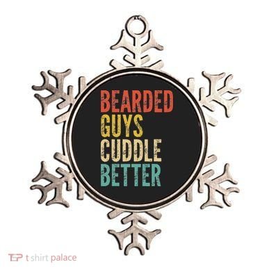 Bearded Guys Cuddle Better Funny Saying Sarcastic Novelty Ornament