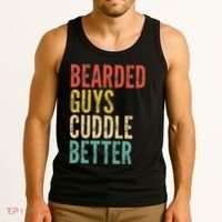 Bearded Guys Cuddle Better Funny Saying Sarcastic Novelty Tank Top thumb 3