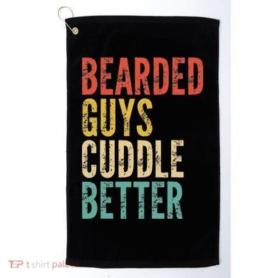 Bearded Guys Cuddle Better Funny Saying Sarcastic Novelty Golf Towel