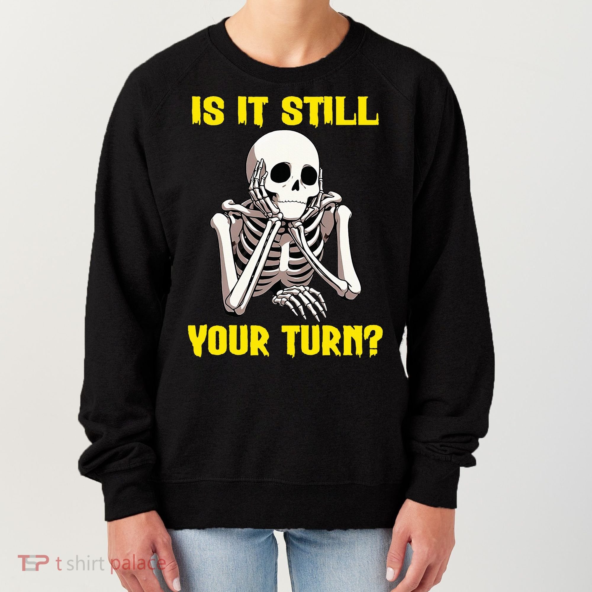 Board Game Card Is It Still Your Turn Funny Game Nights Women's Sweatshirt