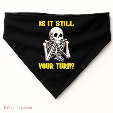 Board Game Card Is It Still Your Turn Funny Game Nights USA-Made Doggie Bandana