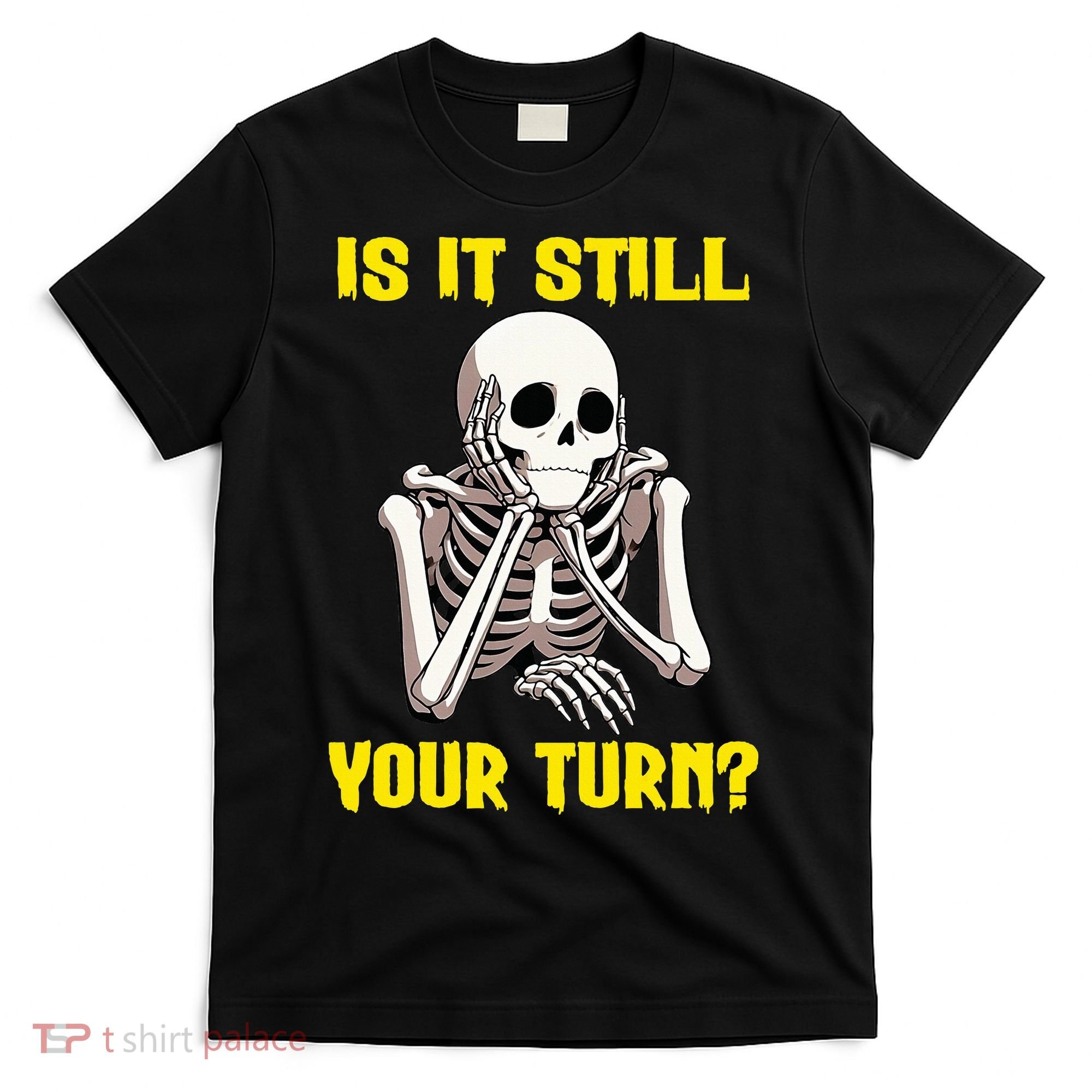 Board Game Card Is It Still Your Turn Funny Game Nights T-Shirt
