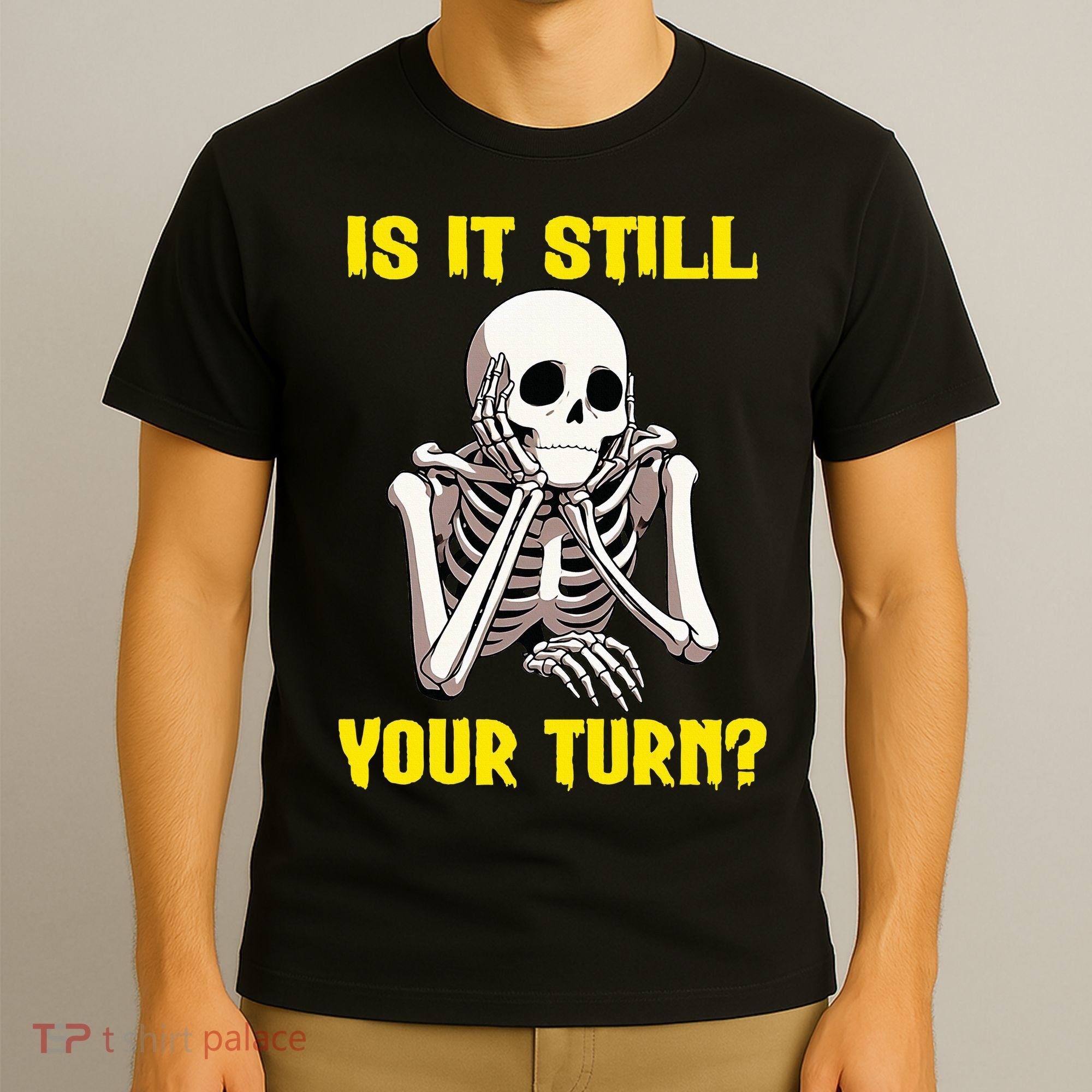 Board Game Card Is It Still Your Turn Funny Game Nights T-Shirt