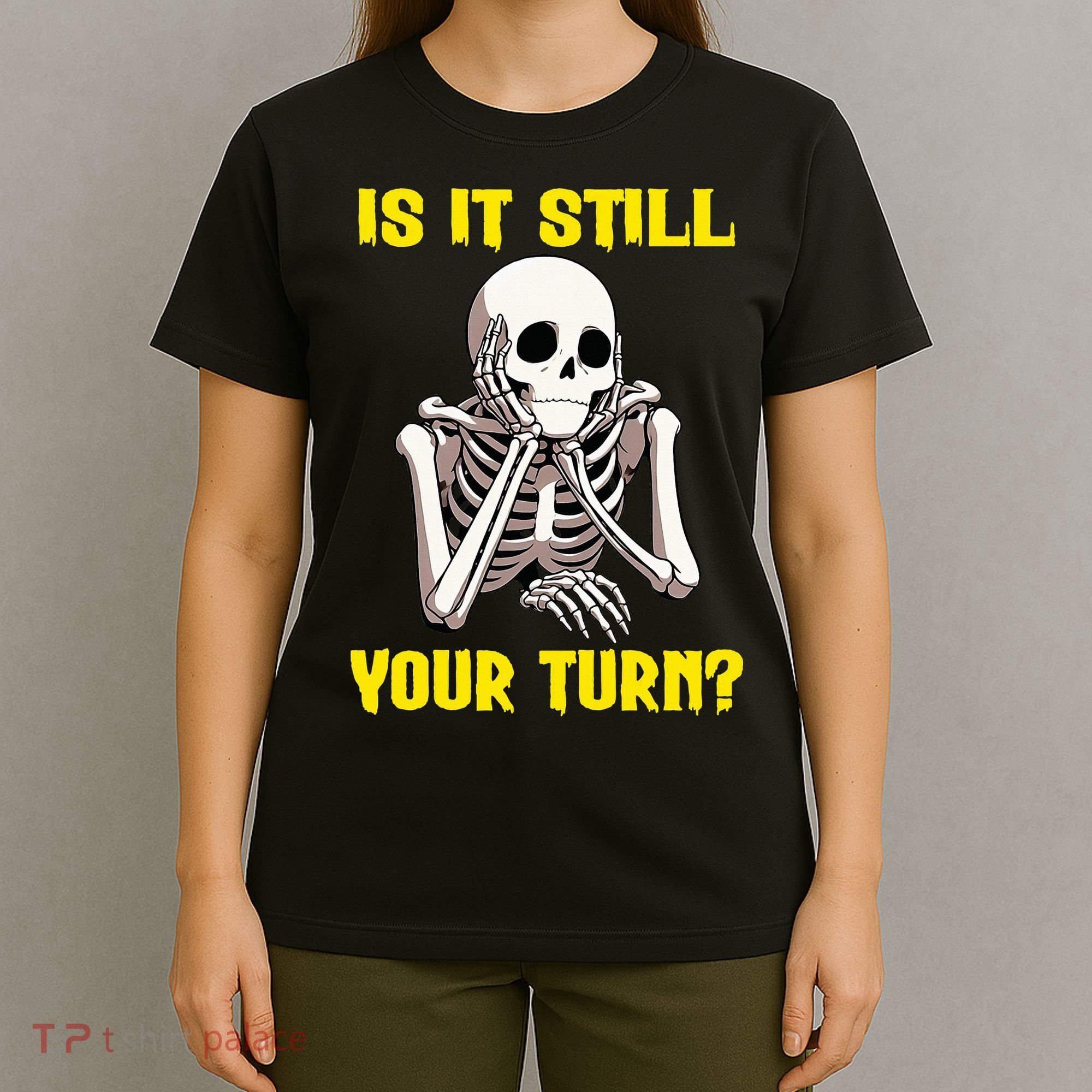 Board Game Card Is It Still Your Turn Funny Game Nights T-Shirt