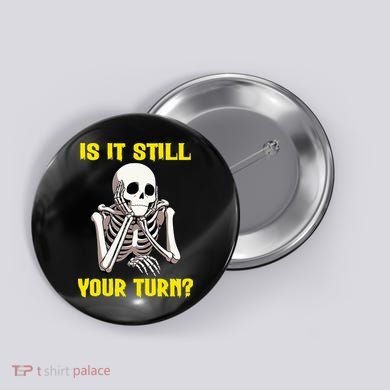 Board Game Card Is It Still Your Turn Funny Game Nights Button