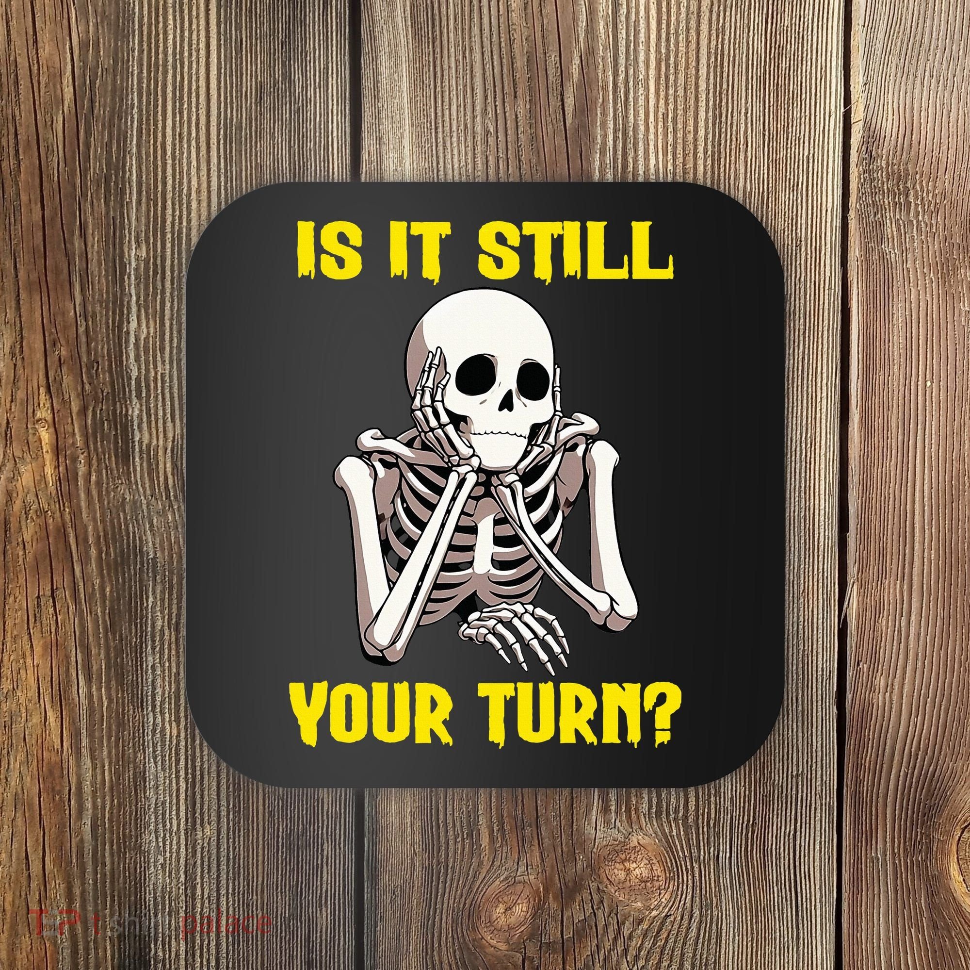 Board Game Card Is It Still Your Turn Funny Game Nights Coaster