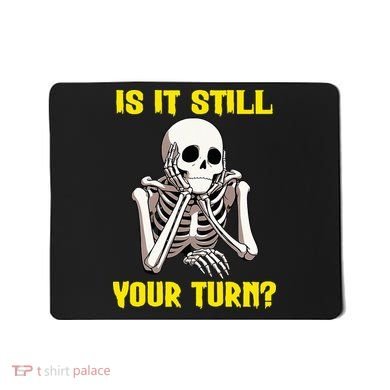 Board Game Card Is It Still Your Turn Funny Game Nights Mousepad