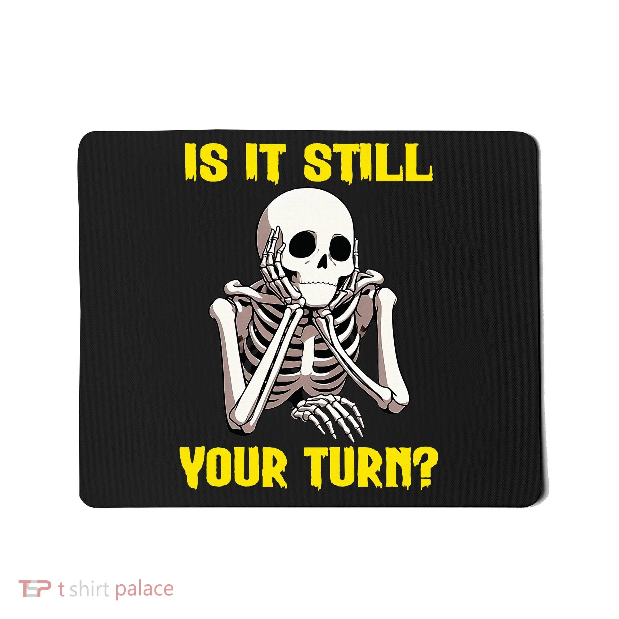 Board Game Card Is It Still Your Turn Funny Game Nights Mousepad