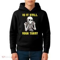 Board Game Card Is It Still Your Turn Funny Game Nights Kids Hoodie thumb 4
