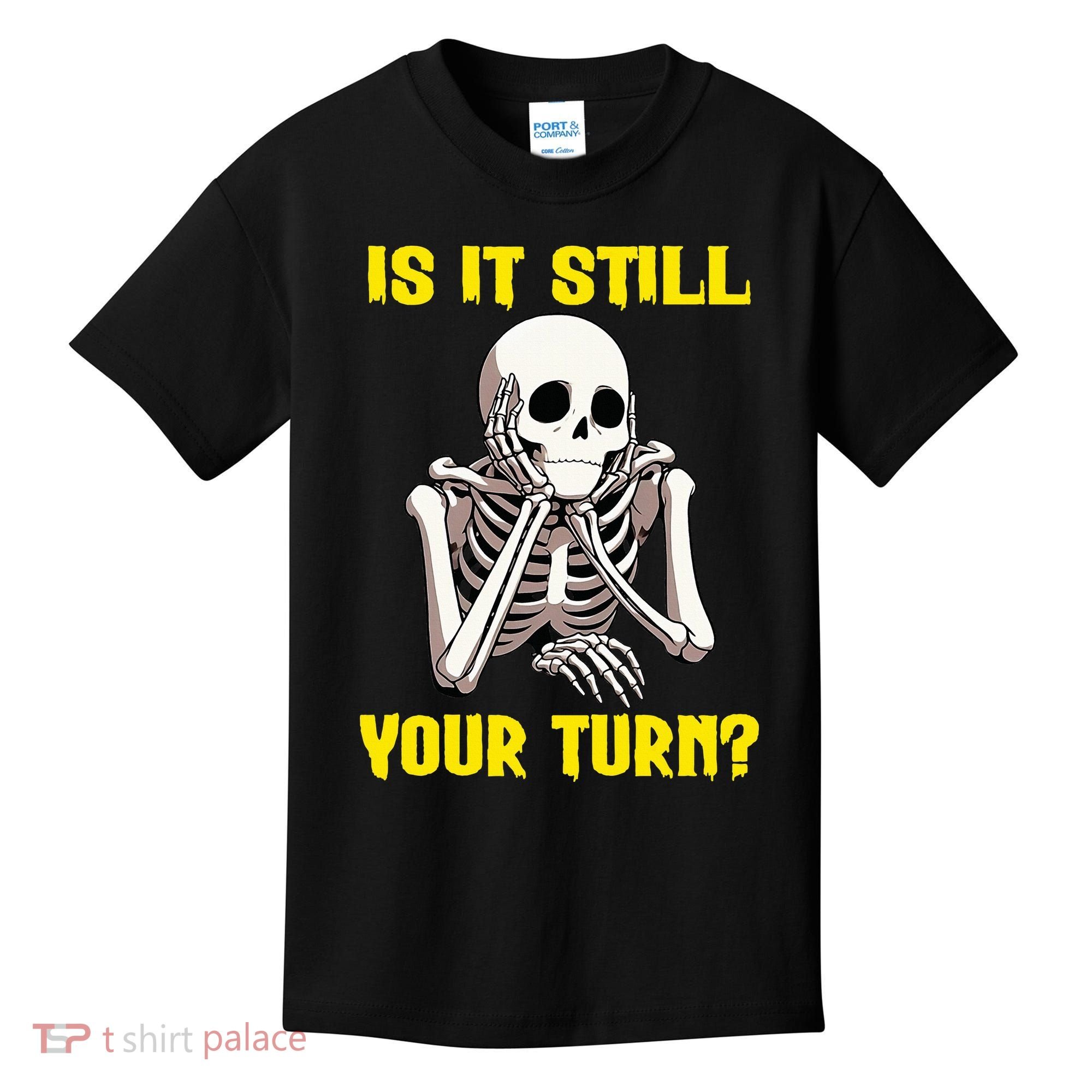 Board Game Card Is It Still Your Turn Funny Game Nights Kids T-Shirt