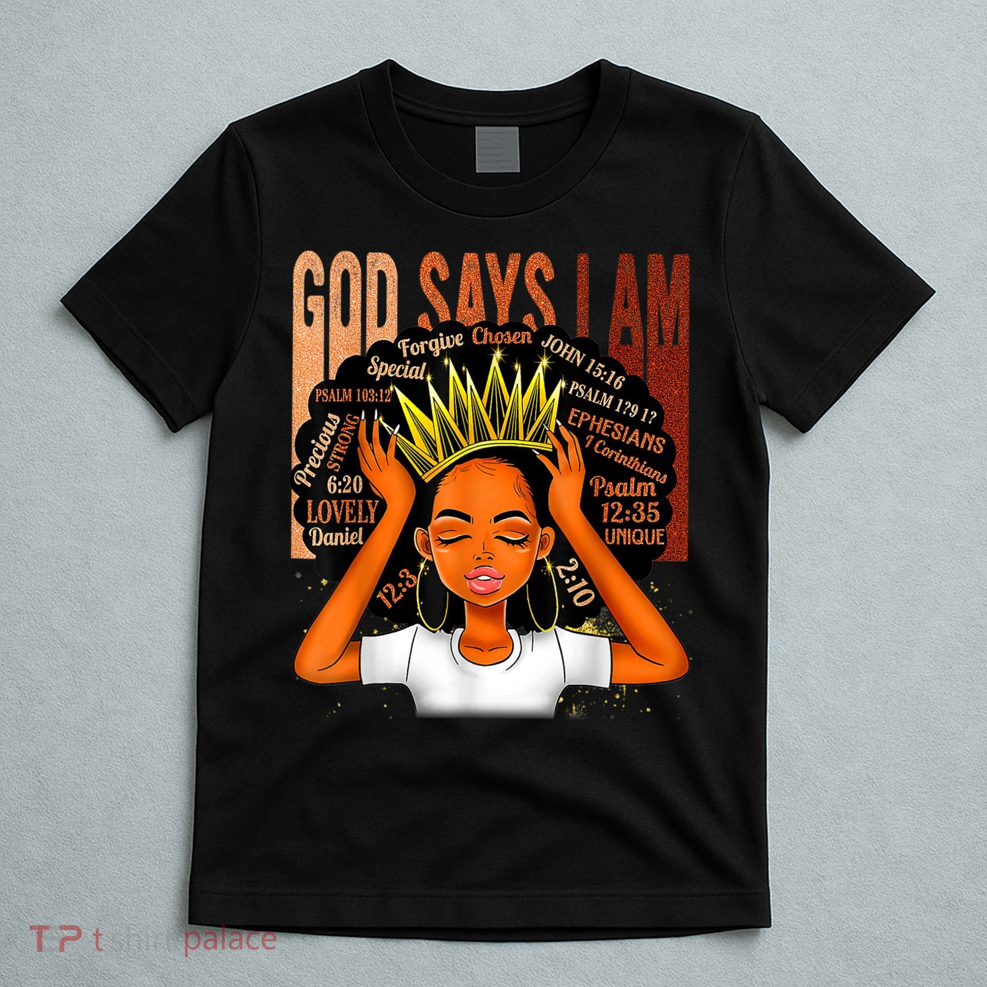Black Girl Crown God Says I Am Black Melanin History Month T-Shirt