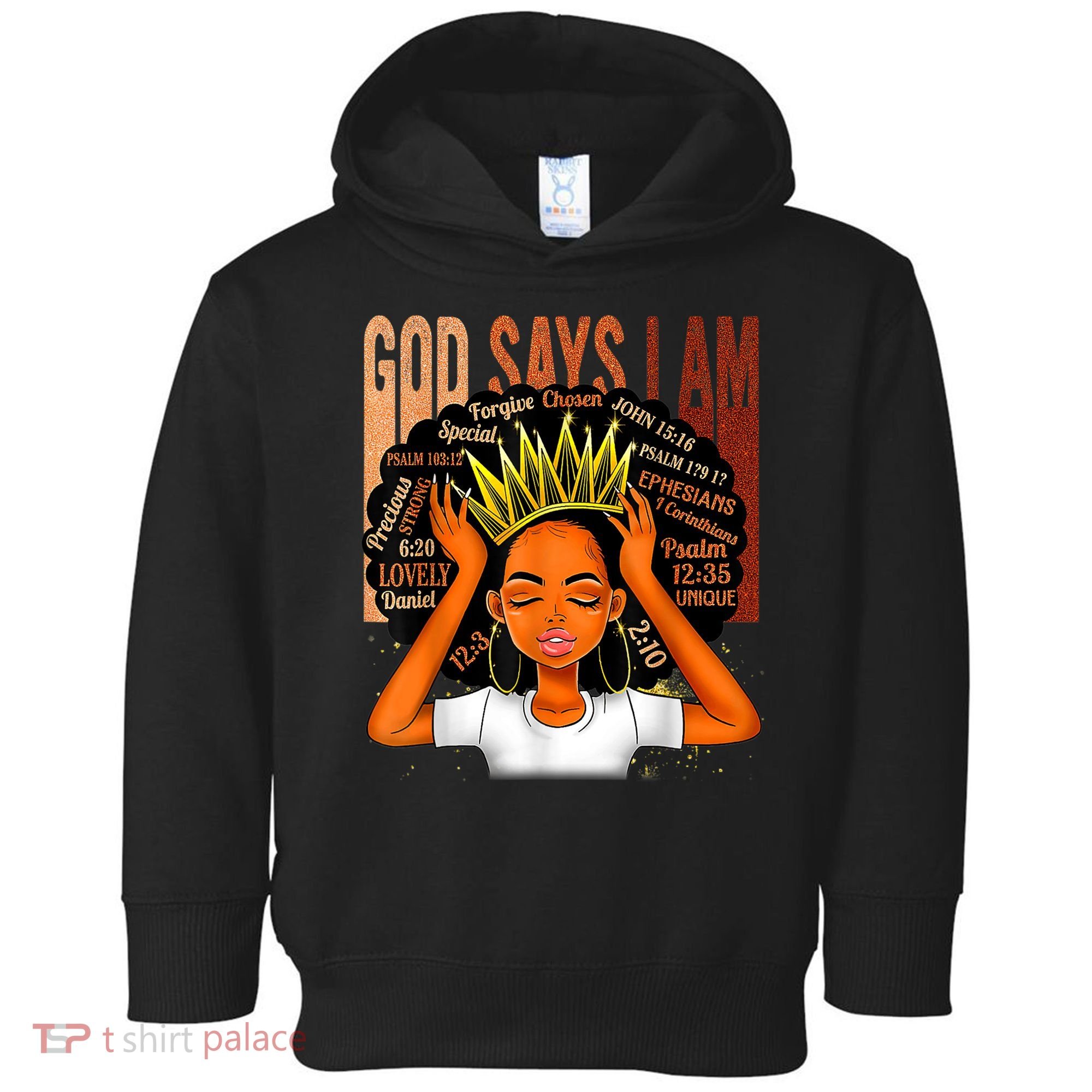 Black Girl Crown God Says I Am Black Melanin History Month Toddler Hoodie