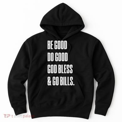 Be Good Do Good God Bless And Go B.I.L.L.S Hoodie