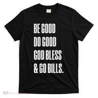 Be Good Do Good God Bless And Go B.I.L.L.S T-Shirt thumb 0