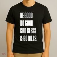Be Good Do Good God Bless And Go B.I.L.L.S T-Shirt thumb 3
