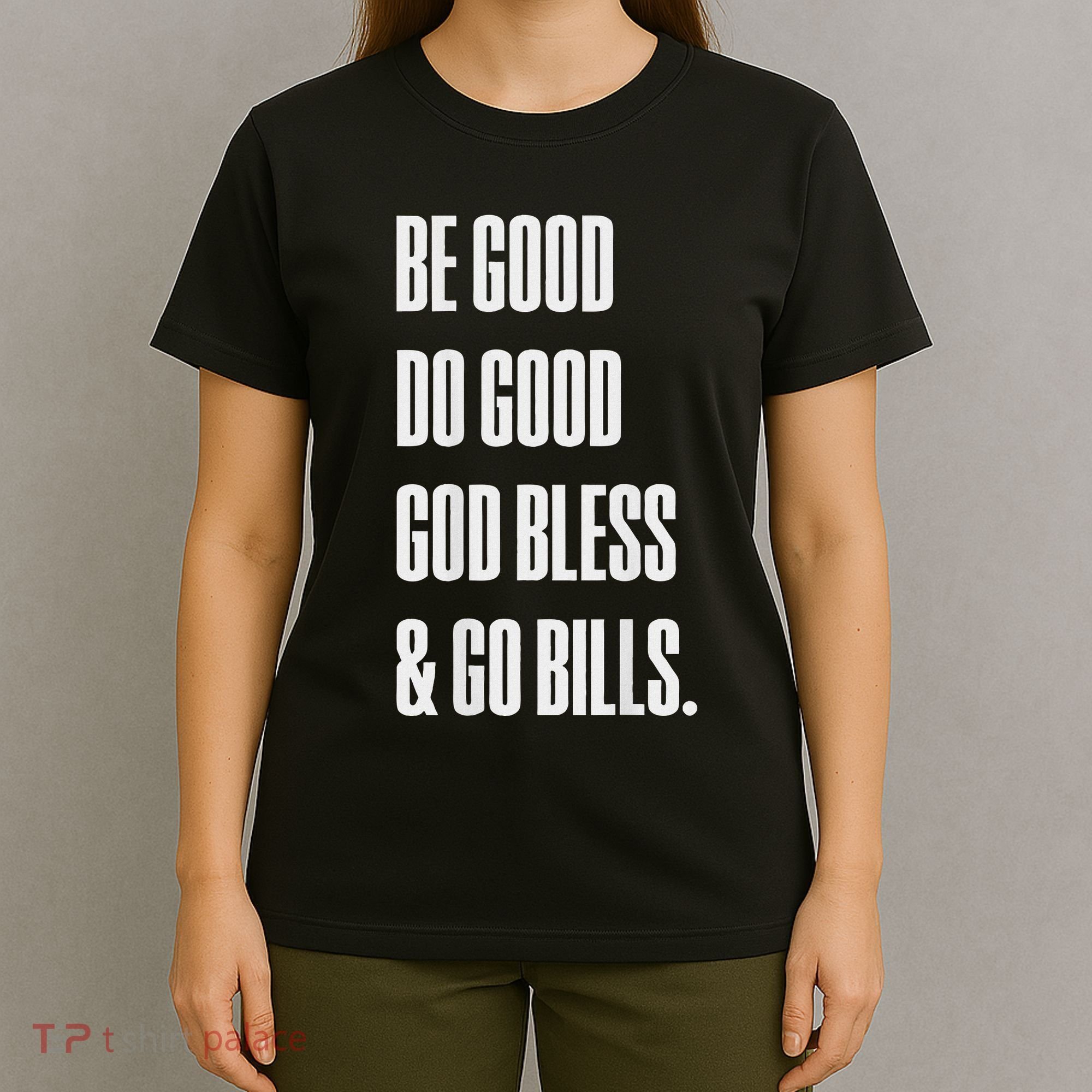 Be Good Do Good God Bless And Go B.I.L.L.S T-Shirt