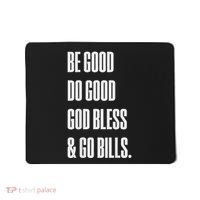 Be Good Do Good God Bless And Go B.I.L.L.S Mousepad thumb 0