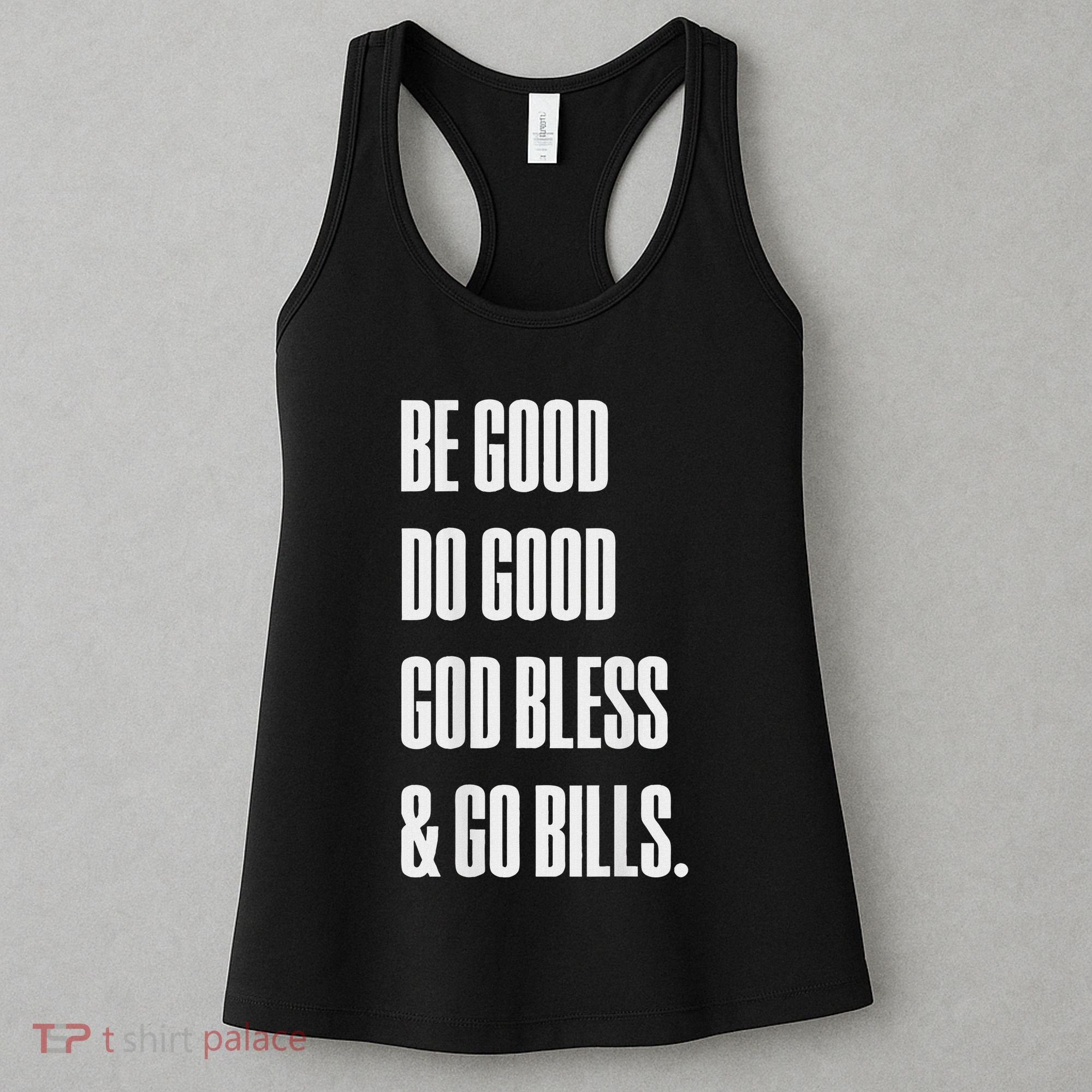 Be Good Do Good God Bless And Go B.I.L.L.S Women's Tank Top