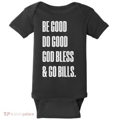 Be Good Do Good God Bless And Go B.I.L.L.S Baby Bodysuit