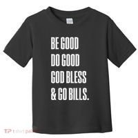 Be Good Do Good God Bless And Go B.I.L.L.S Toddler T-Shirt thumb 0