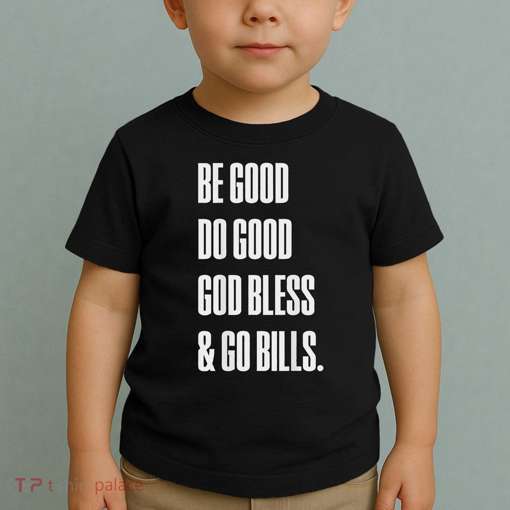 Be Good Do Good God Bless And Go B.I.L.L.S Toddler T-Shirt