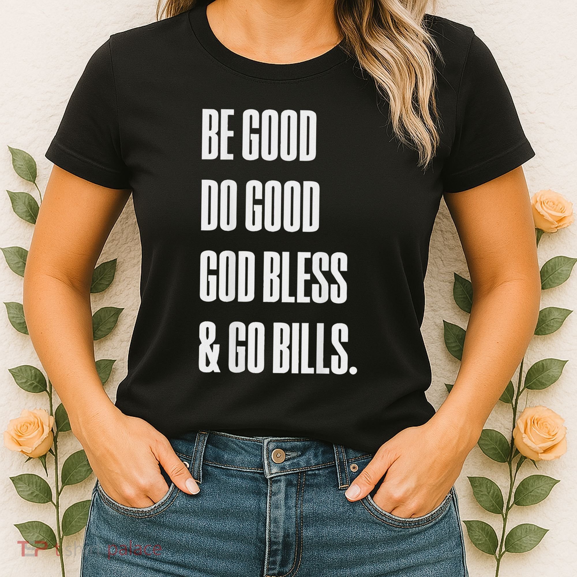 Be Good Do Good God Bless And Go B.I.L.L.S Women's T-Shirt