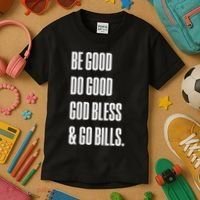 Be Good Do Good God Bless And Go B.I.L.L.S Kids T-Shirt thumb 3