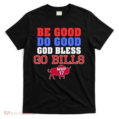 Be Good Do Good God Bless Go B.I.L.L.S T-Shirt
