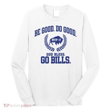 Be Good Do Good God Bless Go B.I.L.L.S Long Sleeve Shirt